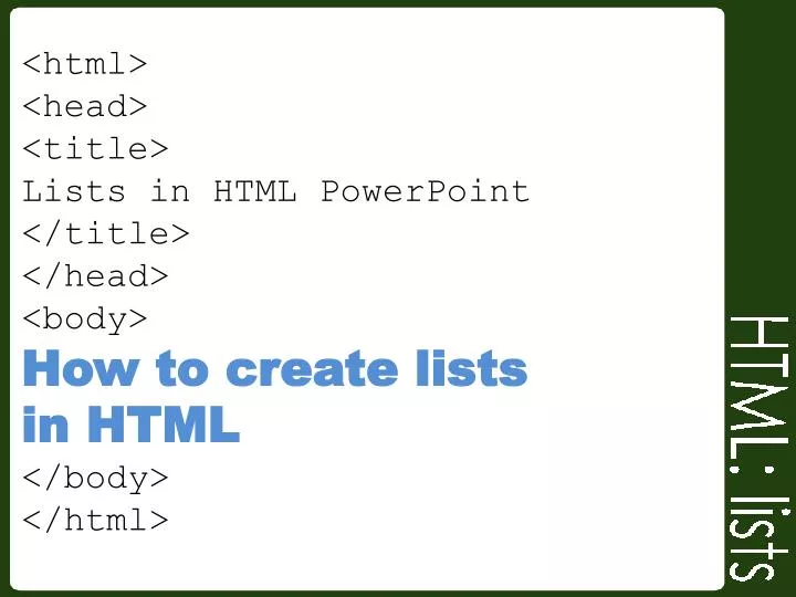 html head title lists in html powerpoint title head body how to create lists in html body html