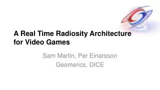 A Real Time Radiosity Architecture for Video Games