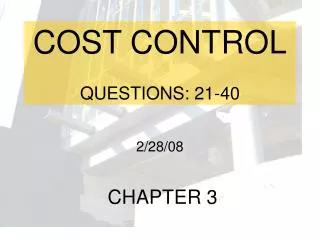 COST CONTROL QUESTIONS: 21-40