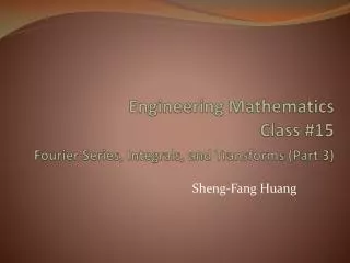 Engineering Mathematics Class # 15 Fourier Series, Integrals, and Transforms (Part 3)