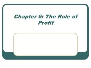 Chapter 6: The Role of Profit