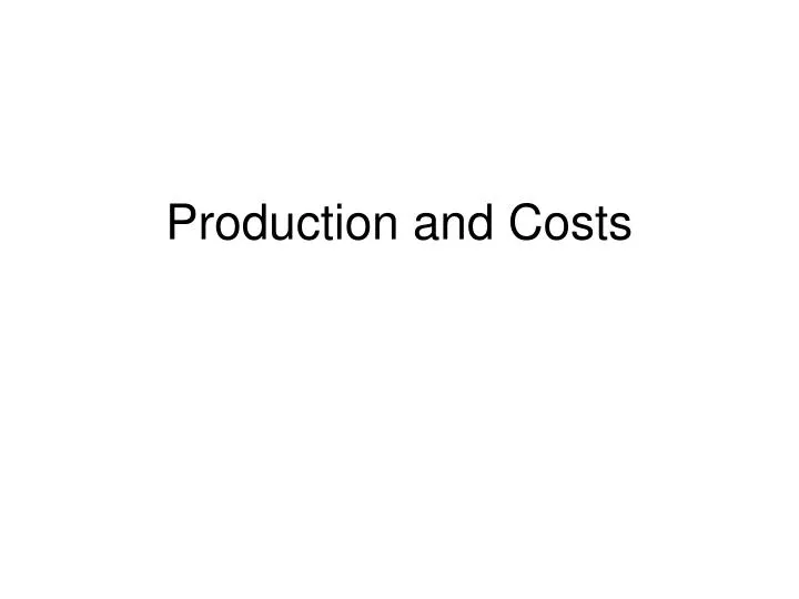 production and costs