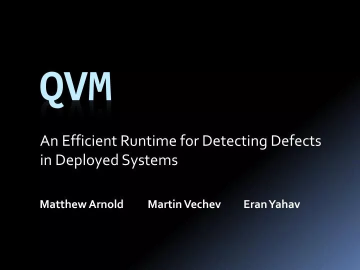 an efficient runtime for detecting defects in deployed systems