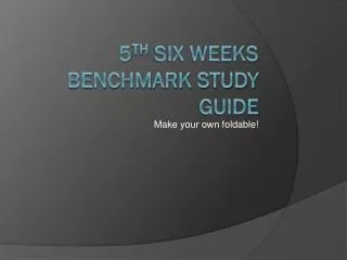 5 th Six Weeks Benchmark Study Guide