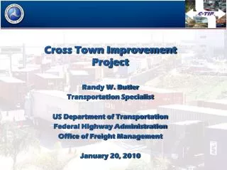 Cross Town Improvement Project Randy W. Butler Transportation Specialist