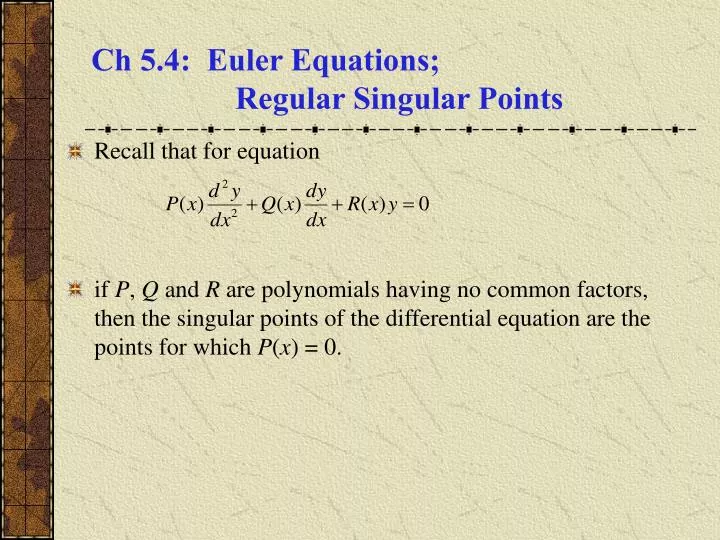 ch 5 4 euler equations regular singular points