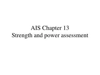 AIS Chapter 13 Strength and power assessment