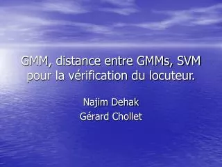 gmm distance entre gmms svm pour la v rification du locuteur