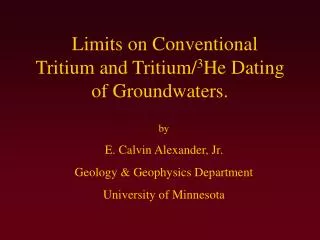 Limits on Conventional Tritium and Tritium/ 3 He Dating of Groundwaters.