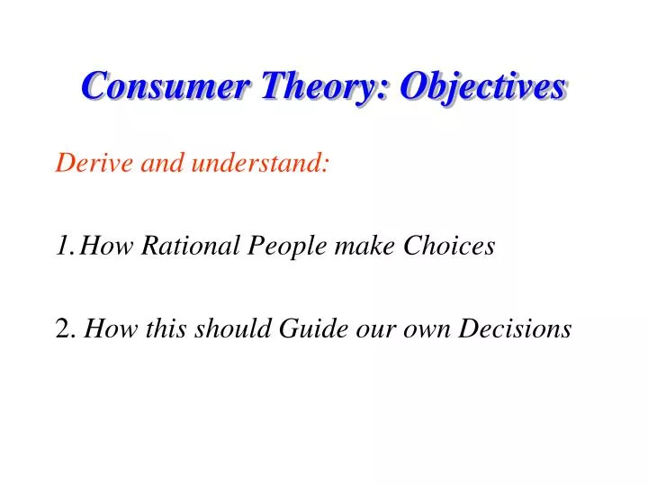 consumer theory objectives