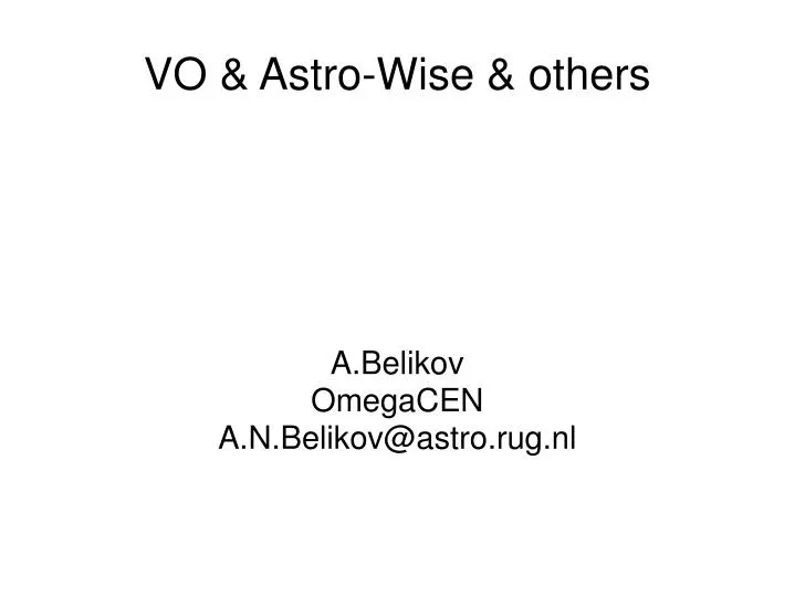 a belikov omegacen a n belikov@astro rug nl