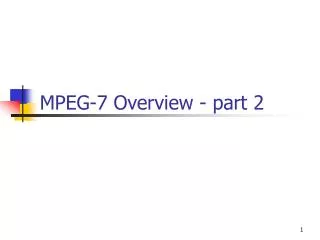MPEG-7 Overview - part 2