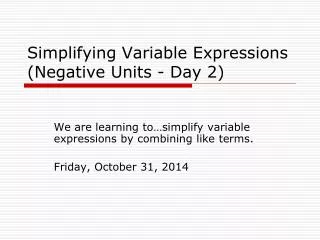 Simplifying Variable Expressions (Negative Units - Day 2)