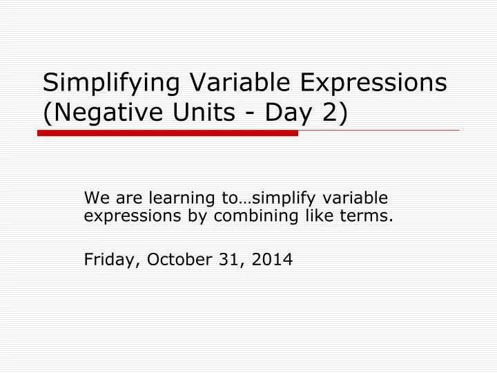 simplifying variable expressions negative units day 2