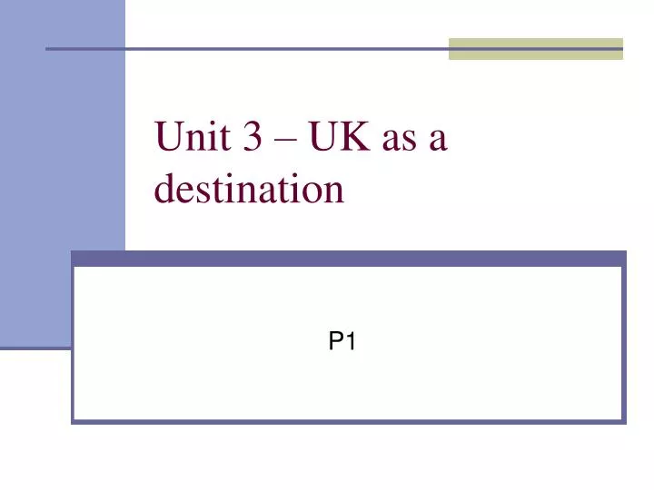 unit 3 uk as a destination