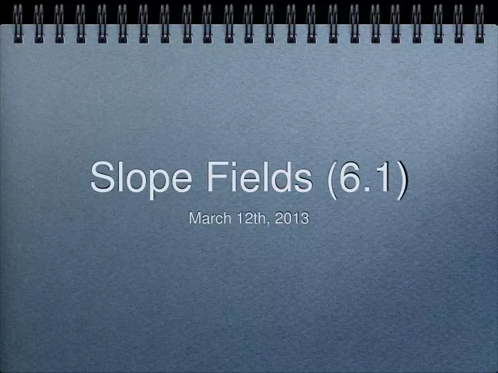 slope fields 6 1