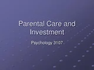 Parental Care and Investment