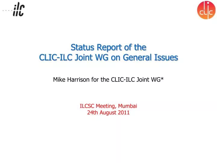 status report of the clic ilc joint wg on general issues