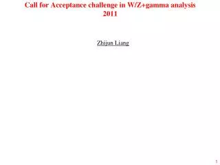 Call for Acceptance challenge in W/Z+gamma analysis 2011