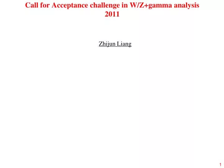 call for acceptance challenge in w z gamma analysis 2011