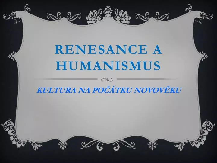 renesance a humanismus