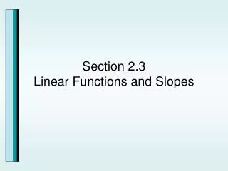 Section 2.3 Linear Functions and Slopes