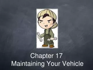 Chapter 17 Maintaining Your Vehicle