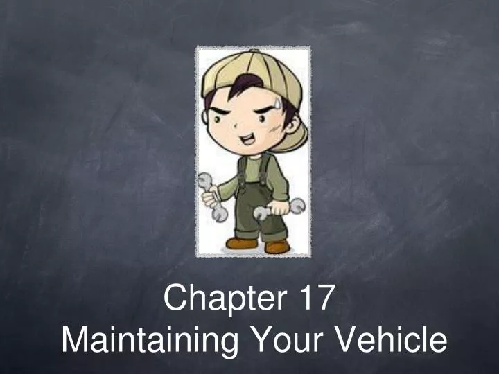 chapter 17 maintaining your vehicle