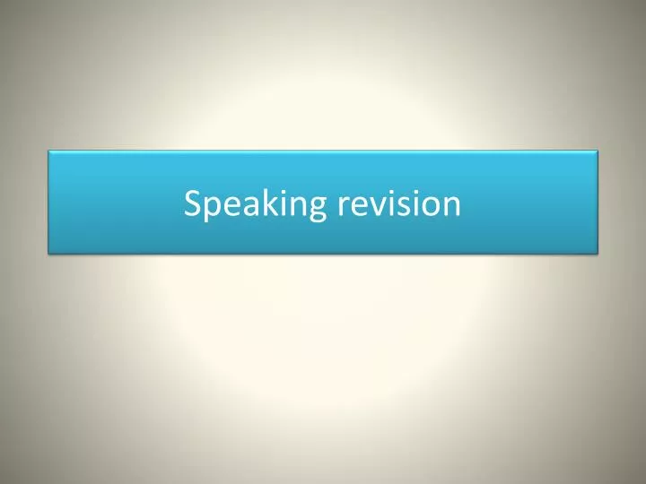speaking revision