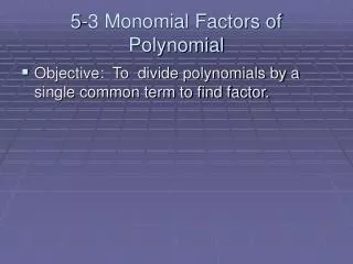 5-3 Monomial Factors of Polynomial