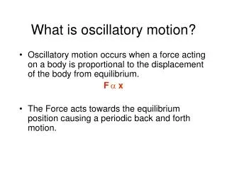 What is oscillatory motion?