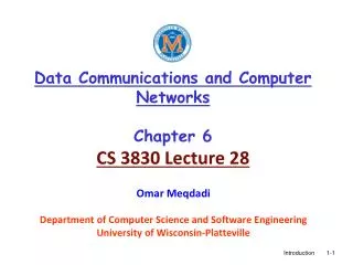 Data Communications and Computer Networks Chapter 6 CS 3830 Lecture 28