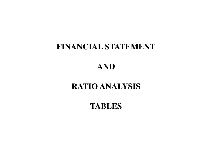 financial statement and ratio analysis tables