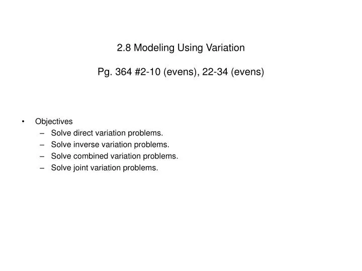 2 8 modeling using variation pg 364 2 10 evens 22 34 evens
