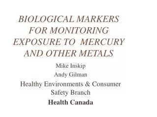 BIOLOGICAL MARKERS FOR MONITORING EXPOSURE TO MERCURY AND OTHER METALS