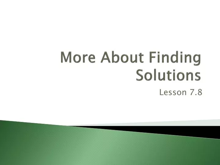 more about finding solutions