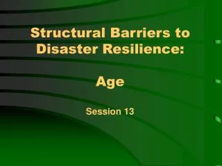 Structural Barriers to Disaster Resilience: Age