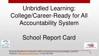 Unbridled Learning: College/Career-Ready for All Accountability System School Report Card