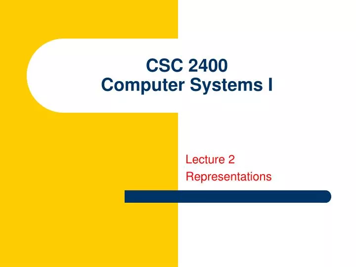 csc 2400 computer systems i
