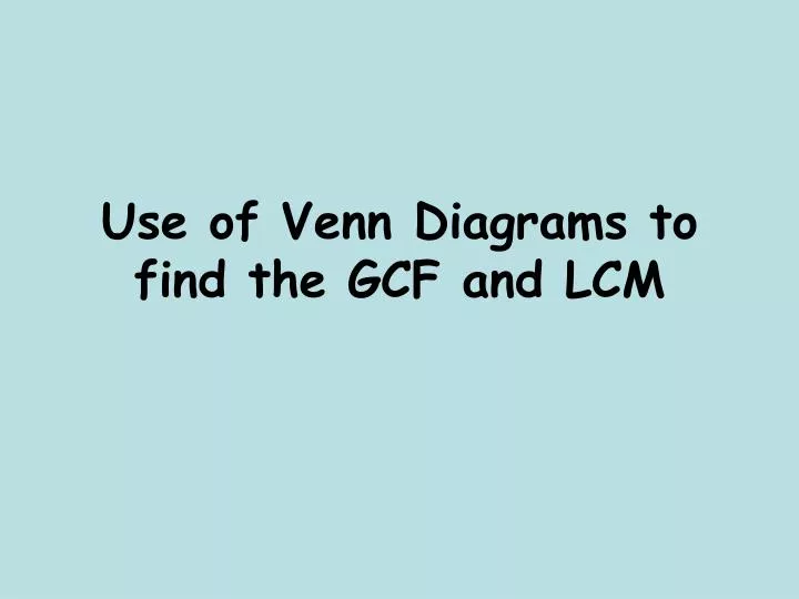 use of venn diagrams to find the gcf and lcm