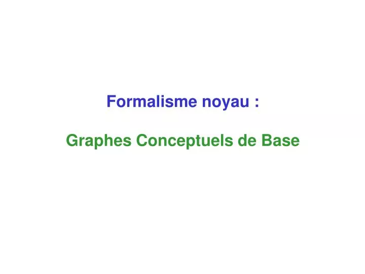 formalisme noyau graphes conceptuels de base