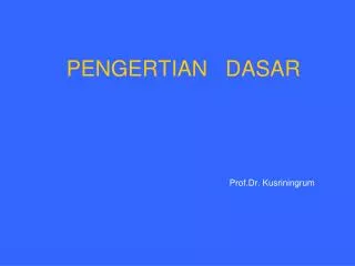 pengertian dasar prof dr kusriningrum