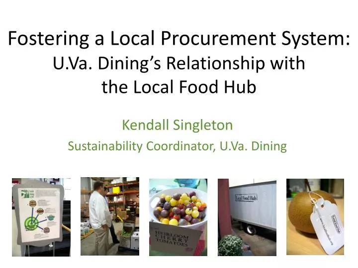 fostering a local procurement system u va dining s relationship with the local food hub