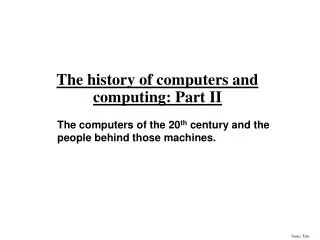The history of computers and computing: Part II