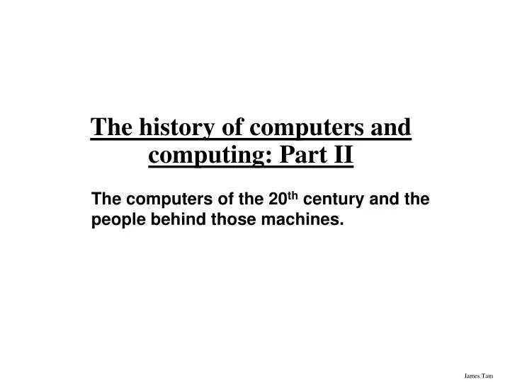 the history of computers and computing part ii