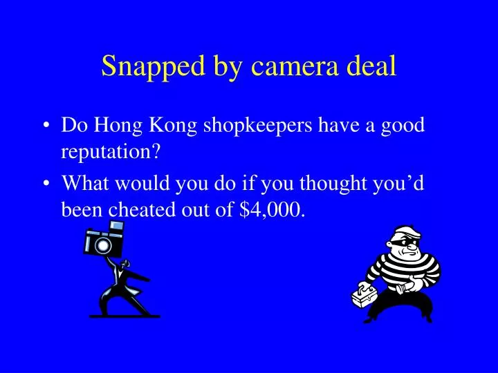 snapped by camera deal