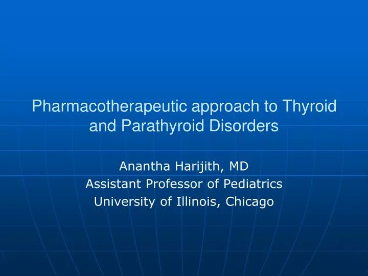 pharmacotherapeutic approach to thyroid and parathyroid disorders