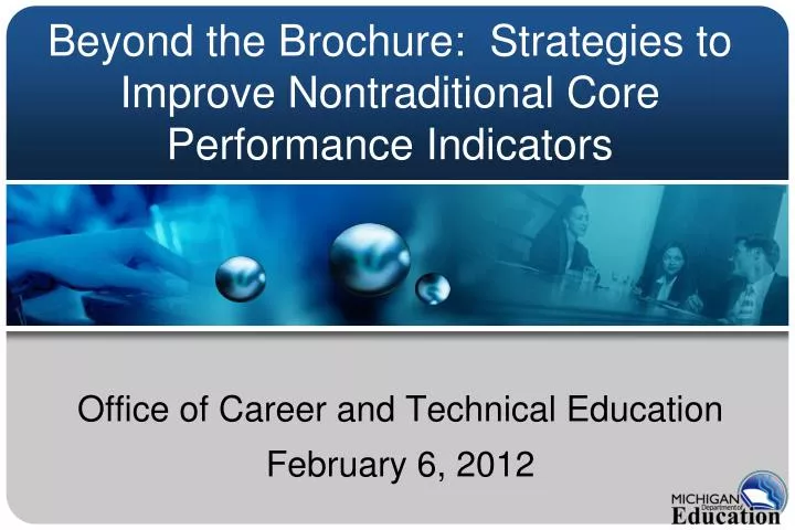 beyond the brochure strategies to improve nontraditional core performance indicators