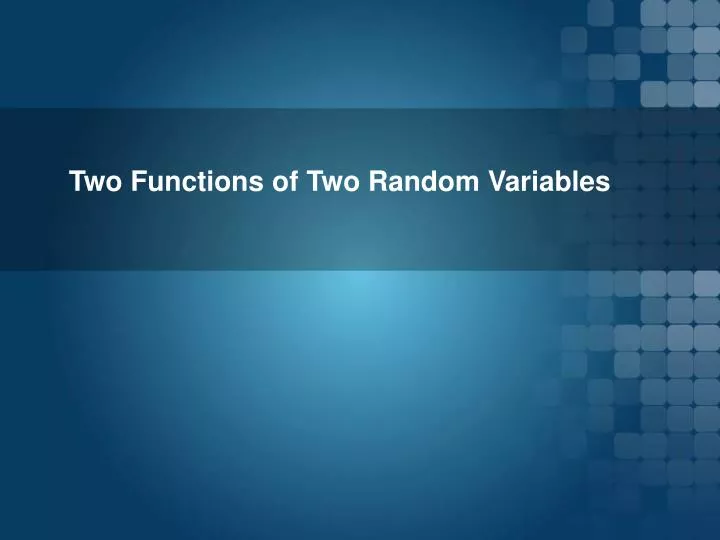 two functions of two random variables