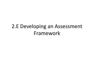 2.E Developing an Assessment Framework